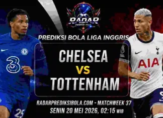Prediksi Bola Chelsea vs Tottenham 20 Mei 2026 prediksi bola chelsea vs tottenham 20 mei 2026